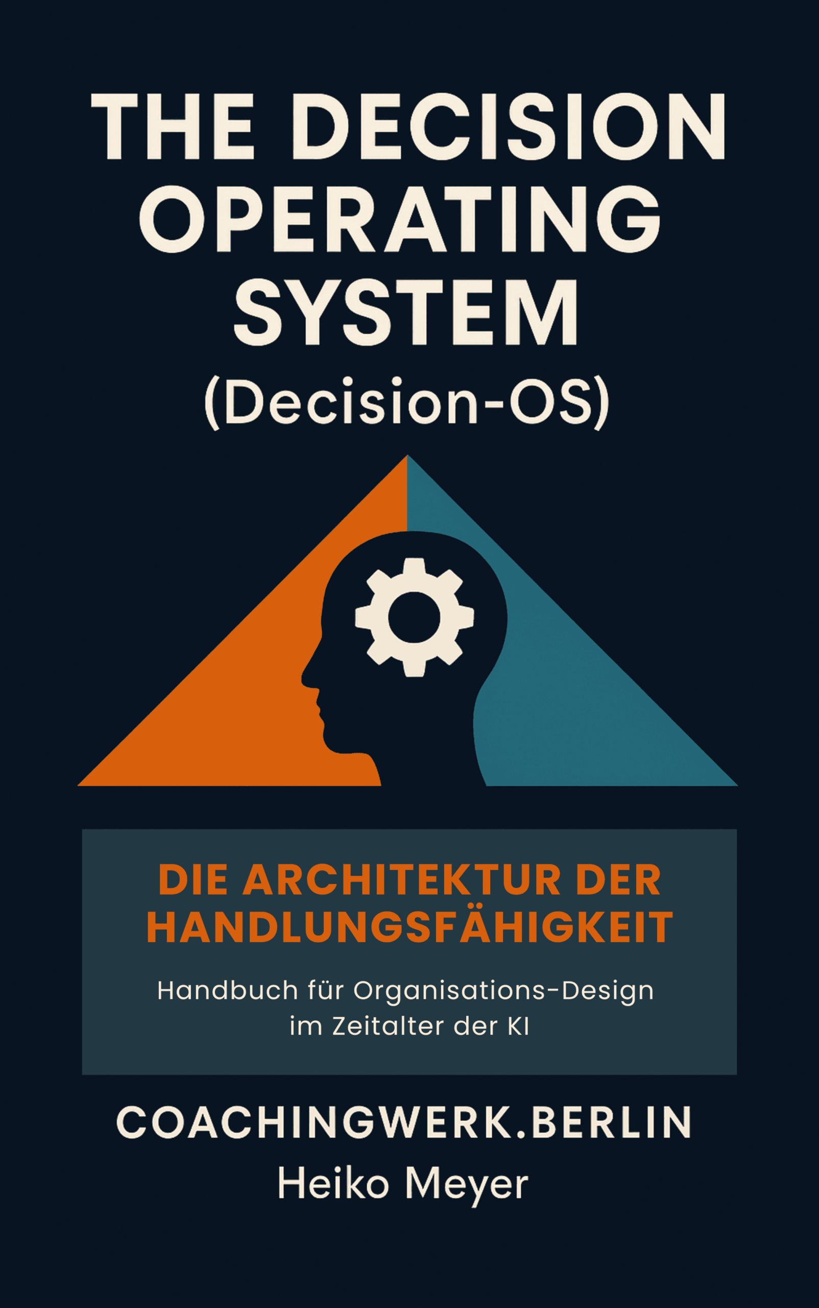Buchcover: THE DECISION OPERATING SYSTEM – Die Architektur der Handlungsfähigkeit im Zeitalter der KI